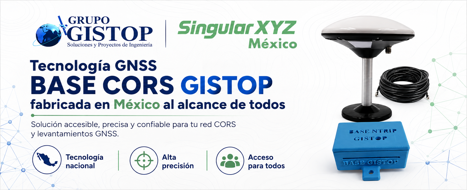 Tecnología GNSS BASE CORS GISTOP fabricada en México al alcance de todos